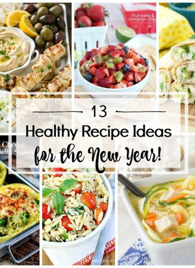 You will love this collection of 13 Healthy New Year Recipe Ideas to start the New Year and your better diets off on the right foot!