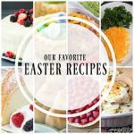 Our Favorite Easter Recipes where you can find all the recipes you need to make a beautiful Easter brunch along with holiday dessert ideas!