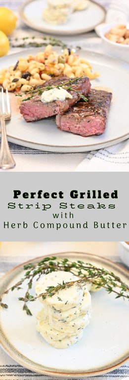 Perfect Grilled Strip Steaks with Herb Compound Butter is a gourmet dinner recipe at home! The compound butter is an easy and flavorful way to add extra goodness to your steak!